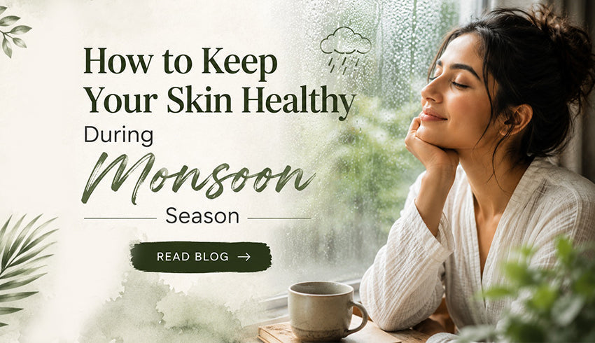 How to Keep Your Skin Healthy During Monsoon Season