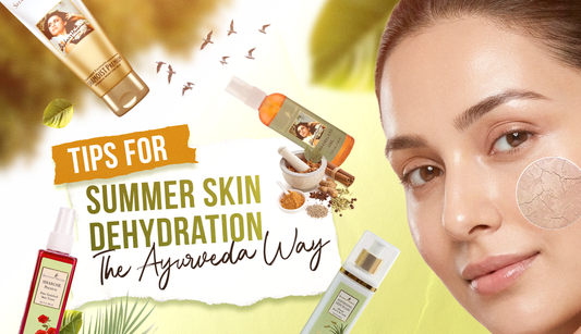 Tips for Summer Skin Dehydration the Ayurveda Way